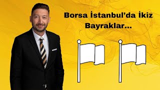 Borsa İstanbulda İkiz Bayraklar Formasyon Yeniden Çalışırsa Ralli Senaryosunun Hedefi Ne Olur [upl. by Ware]