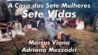 A Casa das Sete Mulheres  Sete Vidas  Marcus Viana e Adriana Mezzadri [upl. by Dannel]