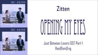 Zitten  Opening My Eyes Lyrics HanRomEng Just Between Lovers OST Part 1 [upl. by Akire237]