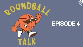 Roundball Talk  Episode 4 [upl. by Aiseneg171]