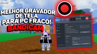 MELHOR GRAVADOR DE TELA PARA PC FRACO MAIS CONFIG [upl. by Nobie]