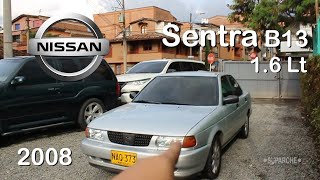 Así es el Nissan Sentra B13 modelo 2008  revisión rápida  review [upl. by Chelton]