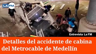 Medellín autoridades aclaran accidente de cabina del Metrocable [upl. by Nilkcaj]