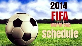 2014 FIFA World Cup Schedule [upl. by Chip606]