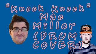 quotKnock Knockquot  Mac Miller  Drum Cover [upl. by Cir]