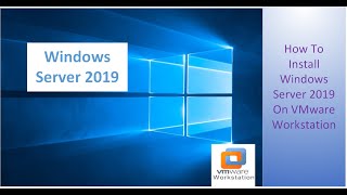 How To Install Windows Server 2019 On VMware Workstation [upl. by Revorg]