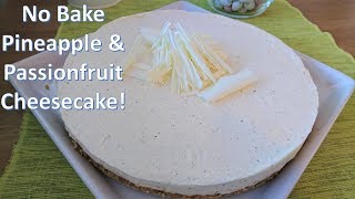 No Bake Pineapple amp Passionfruit Cheesecake [upl. by Doll474]