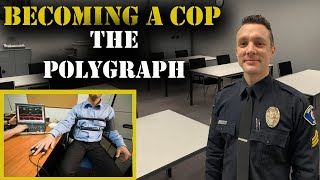 HOW TO BECOME A COP  The Polygraph  Police Hiring Process [upl. by Doran]