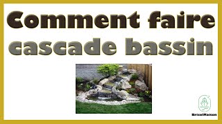 Comment faire cascade bassin [upl. by Iover822]