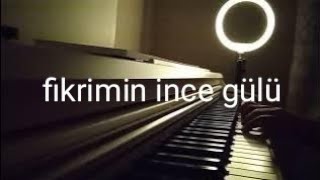 fikrimin ince gülüpiyano coverاجمل موسيقى تركية by pianist mohammed [upl. by Aicirtel]