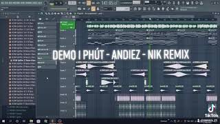 Demo 1 Phút  Andiez  NiK Remix [upl. by Aniez562]