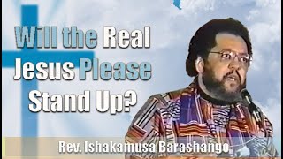 Rev Ishakamusa Barashango  Will the Real Jesus Please Stand Up 27May92 [upl. by Tizes159]