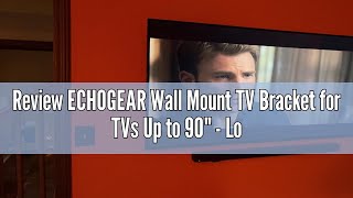 Review ECHOGEAR Wall Mount TV Bracket for TVs Up to 90quot  Low Profile Design Tilts to Eliminate Glar [upl. by Veronica]