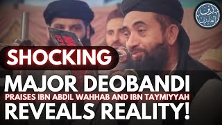 Major Deobandi On Ibn Taymiyyah and Ibn Abdil Wahhab [upl. by Issi]