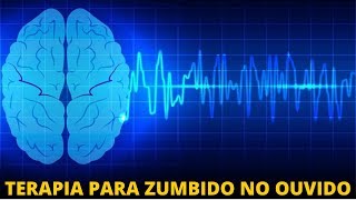 Terapia para Zumbido no Ouvido ⭐ 30 minutos de Terapia contra Zumbido no Ouvido [upl. by Esor379]