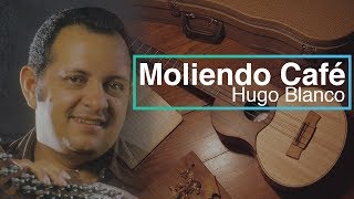 Moliendo Cafe Hugo Blanco HD [upl. by Guenzi653]