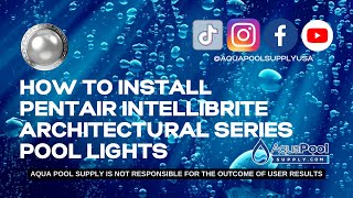 How To Install Pentair Intellibrite Architectural Series Pool Lights [upl. by Sixela]