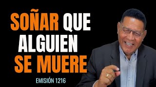 🔴1216  quotSoñar que una PERSONA se MUERE ¿Será que MORIRÁquot ✴️👉 [upl. by Eel389]