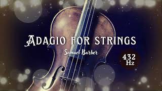 ADAGIO for strings  Samuel Barber  432 Hz [upl. by Ylus665]