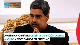 Argentina formaliza orden de detención contra Maduro y altos cargos del chavismo [upl. by Ydnat102]