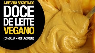 DOCE DE LEITE VEGANO 0 SOJA • 0 LACTOSE [upl. by Mab]