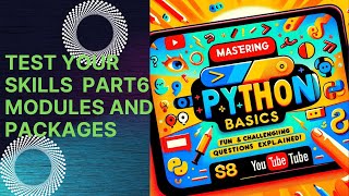 Mastering Python Basics Fun and Challenging Questions Explained Part6 Modules and Packages [upl. by Sanderson591]