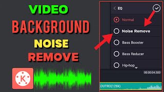 How To Remove Background Noise From Video amp Audio In Kinemaster  Remove YouTube Video Noise Android [upl. by Eilrac90]