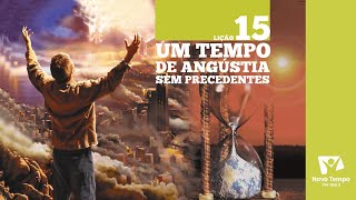 PROFECIAS DE DANIEL  LIÇÃO 15  UM TEMPO DE AGÚSTIA SEM PRECEDENTES [upl. by Mccreery]