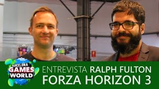 Entrevistamos a Ralph Fulton Director Creativo Forza Horizon 3  Barcelona Games World [upl. by Blau922]