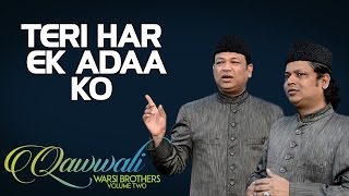 Teri Har Ek Adaa Ko  Warsi Brothers Album Qawwali  Warsi Brothers  Vol 2 [upl. by Tugman]