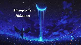 Diamonds  Rihanna slowed  reverb [upl. by Rehpatsirhc]