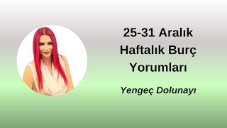 2531 Aralık Haftalık Burç Yorumları amp Yengeç Burcunda Dolunay [upl. by Ees]