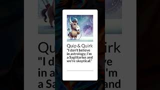 quotI dont believe in astrology Im a Sagittarius and were skepticalquot  Quip amp Quirk [upl. by Brandais765]