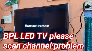 BPL Tv please scan channels problem  Please scan channels problem Bpl Tv [upl. by Doti]