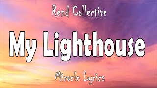 Rend Collective  My Lighthouse Lyrics [upl. by Caton]