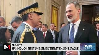 Sécurité  Hammouchi tient une série d´entretiens en Espagne [upl. by Reeher]