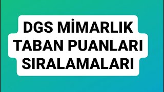 2023 DGS MÄ°MARLIK TABAN PUANLARI VE SIRALAMALARI NE OLACAK MÄ°MARLIK KONTENJANLARI [upl. by Afatsum200]