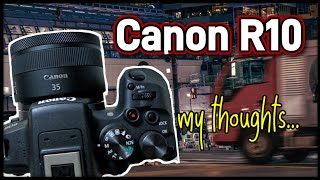 Canon R10 and RF 35mm f18  My thoughts [upl. by Rutledge]