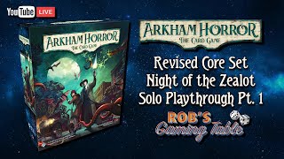 Arkham Horror The Card Game Night of the Zealot Solo Playthrough Pt 1 Revised Core Set [upl. by Ruffin887]