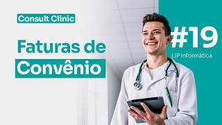 Aula 19  Faturas de Convênios  Consult Clinic [upl. by Leamse984]