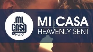 MI CASA  Heavenly Sent Official Music Video [upl. by Eydnarb565]