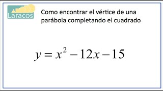 Como encontrar el vertice de una parabola completando el cuadrado ejemplo 1 [upl. by Eastlake]