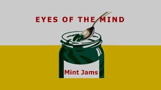 MINT JAMS  EYES OF THE MIND [upl. by Ardnikal]