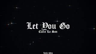 Clara La San  Let You Go Lyric Video [upl. by Skippie287]