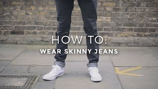 How To Wear Skinny Jeans [upl. by Alyacim358]