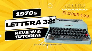 EPISODE 686  Comparing a LETTERA 32 ultraportable with other smaller typewriters TUTORIAL [upl. by Esyak]