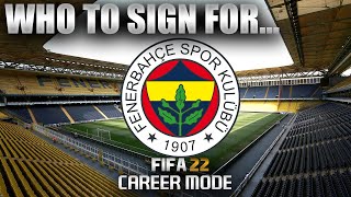 FIFA 22  Who To Sign For FENERBAHCE CAREER MODE [upl. by Solomon206]