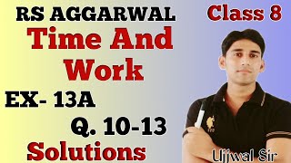 Time and work  Ex 13A RS aggarwal class 8  Q 10  13 Solutions [upl. by Leacock170]