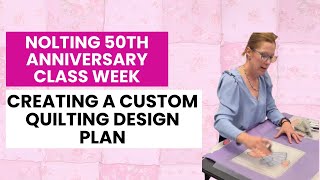 What to Expect Creating a Custom Quilting Design Plan  Nolting November 2024 Class Week [upl. by Benioff]