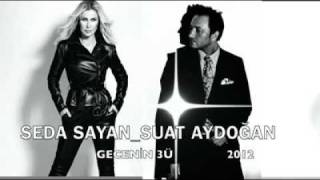 SEDA SAYAN FEAT SUAT AYDOGAN  GECENIN ÜCÜ 2012 [upl. by Nannie]